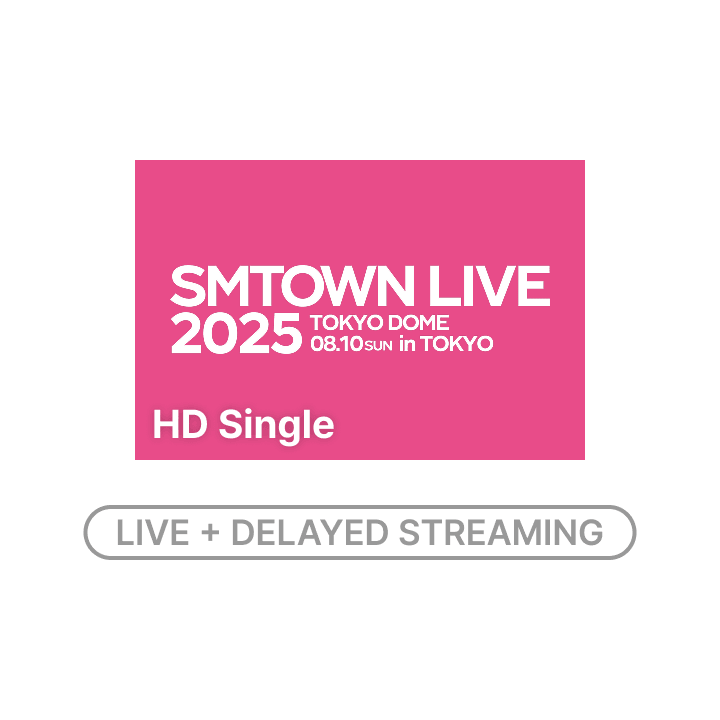 SMTOWN LIVE 2025 in TOKYO HD Single-view (Live + Delayed Streaming)  
