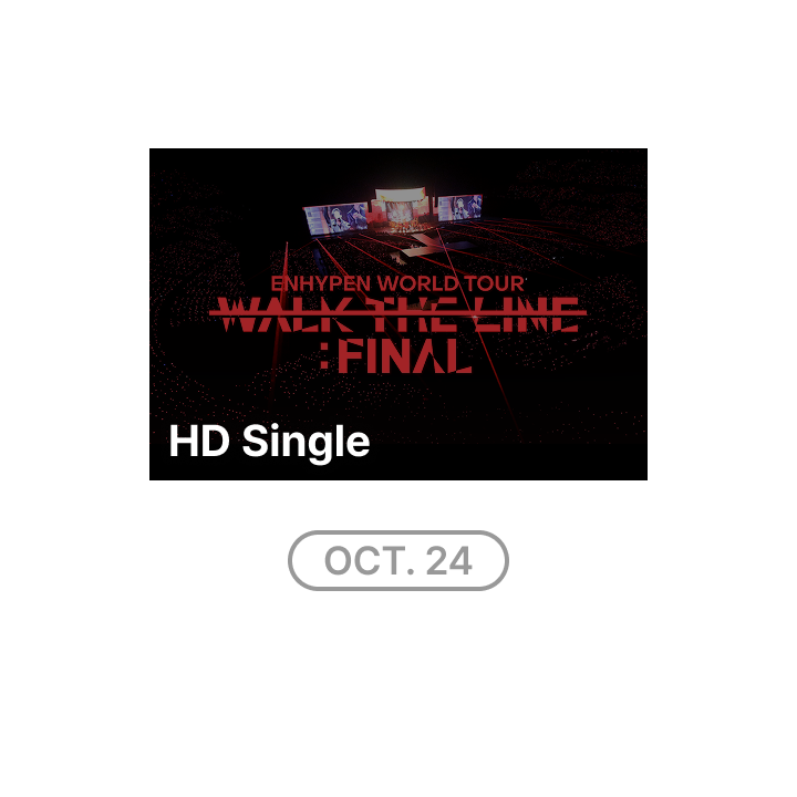 ENHYPEN | EN- 'WALK THE LINE' : FINAL HD Single-view (10/24)