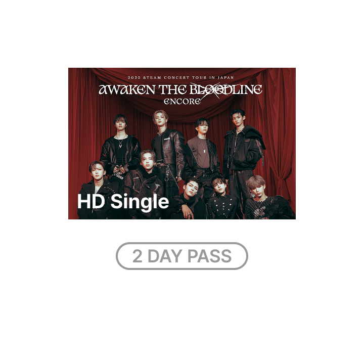 (2 DAY PASS) 2025 &TEAM CONCERT TOUR 'AWAKEN THE BLOODLINE' ENCORE in JAPAN HD Single-view