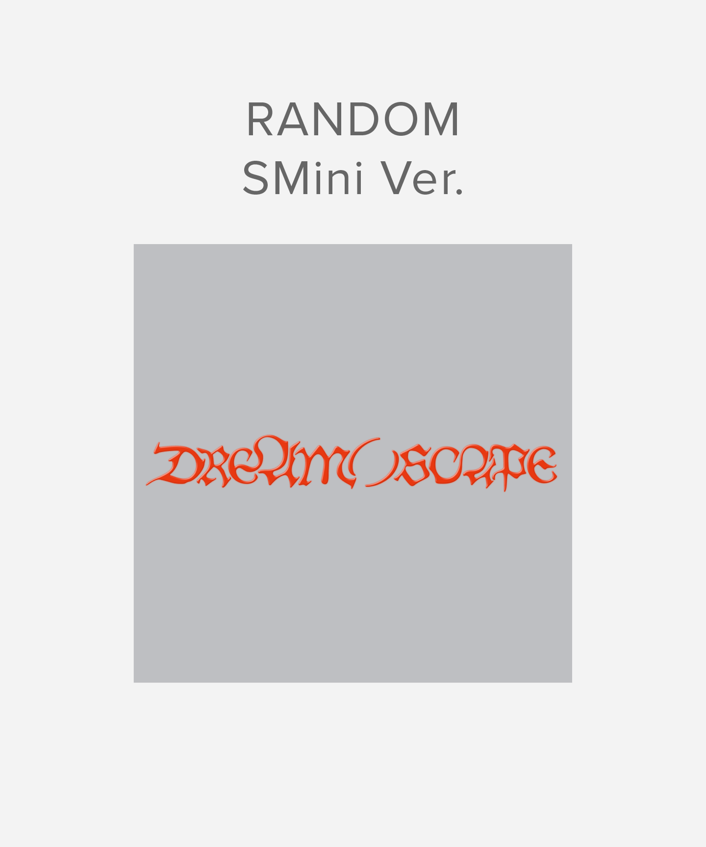 【ランダム】DREAM( )SCAPE SMini Ver.