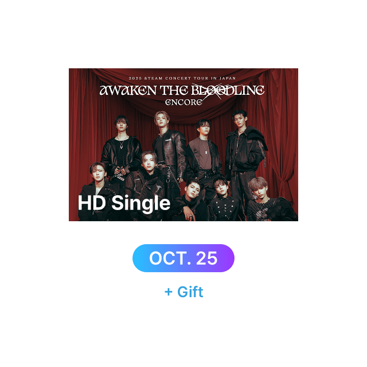 (10/25 1 DAY PASS) 2025 &TEAM CONCERT TOUR 'AWAKEN THE BLOODLINE' ENCORE in JAPAN HD Single-view + Gift