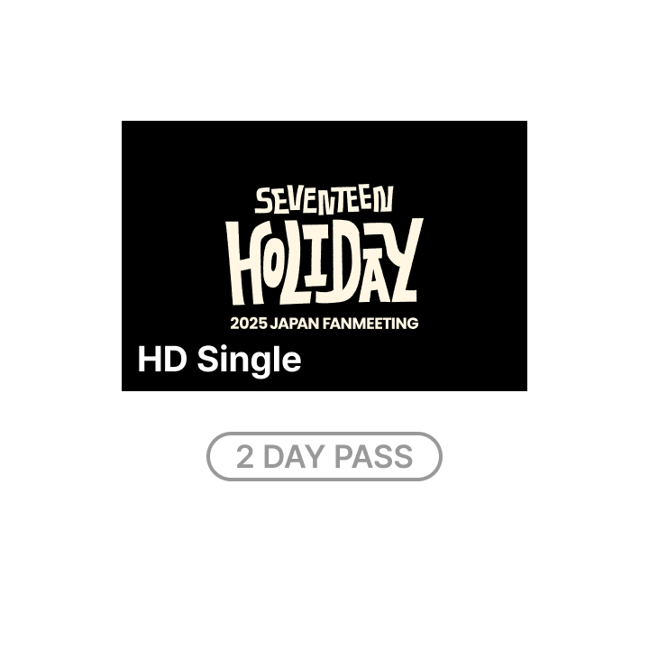 SEVENTEEN | (2 DAY PASS) SEVENTEEN 2025 JAPAN FANMEETING 'HOLIDAY