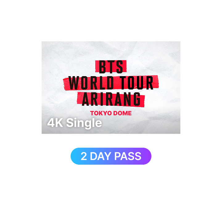 BTS | (2 DAY PASS) 4K Single-view BTS WORLD TOUR 'ARIRANG' IN JAPAN