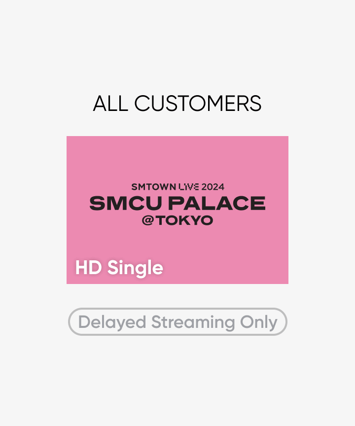 SMTOWN LIVE 2024 SMCU PALACE @ TOKYO HD Single-view (Delayed Streaming ONLY)_0